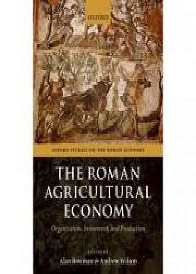 The Roman Agricultural Economy: Organization, Investment, and Production, Andrew Wilson