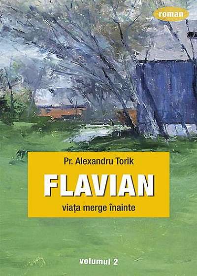 Flavian (Vol.2) Viața merge înainte