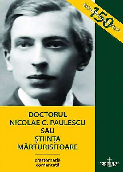 Doctorul Nicolae C. Paulescu sau Știința mărturisitoare