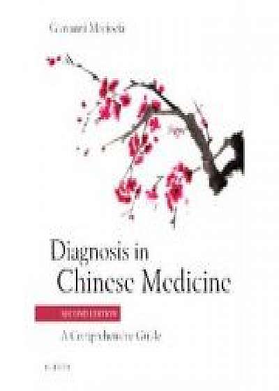 Diagnosis in Chinese Medicine. A Comprehensive Guide