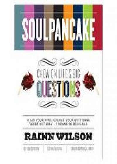 Coperta cărții SoulPancake: Chew on Life's Big Questions, Devon Gundry, Golriz Lucina, Shabnam Mogharab de Rainn Wilson