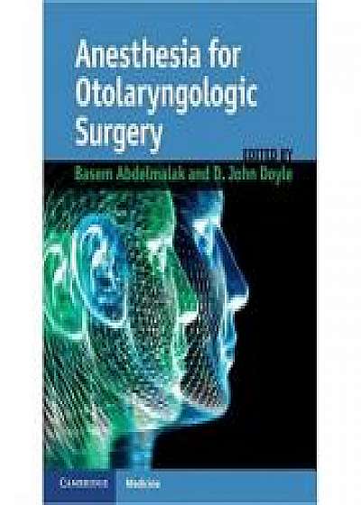 Anesthesia for Otolaryngologic Surgery, John Doyle