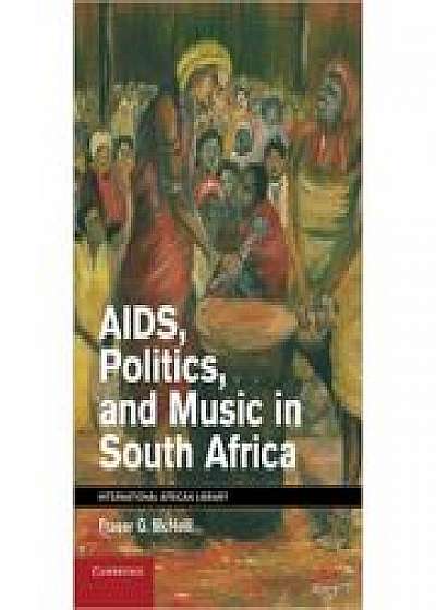 Coperta cărții AIDS, Politics, and Music in South Africa de Fraser G. Mcneill