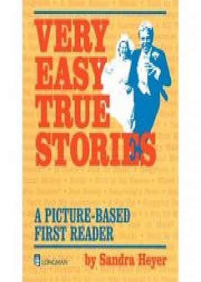 Very Easy True Stories. A Picture-Based First Reader