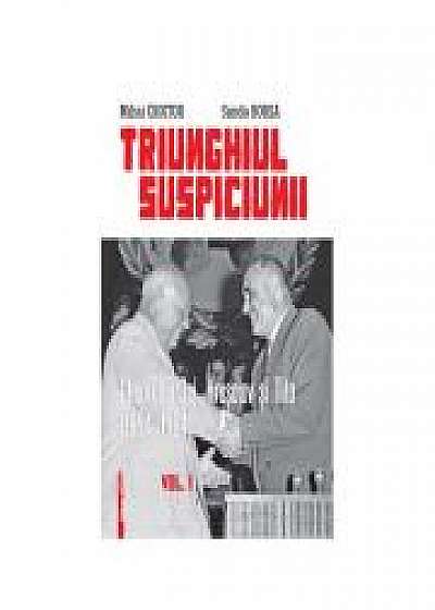 Triunghiul Suspiciunii. Gheorghiu-Dej, Hrusciov si Tito (1954-1964). Vol. I, Sanda Borsa