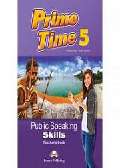 Curs limba engleza Prime Time 5 Public Speaking Skills Manualul Profesorului