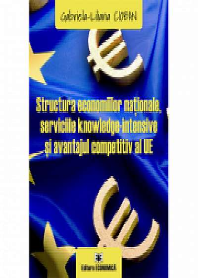 Structura economiilor nationale, serviciile knowledge-intensive si avantajul competitiv al UE