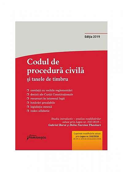 Codul de procedură civilă și taxele de timbru. Ediție 2019