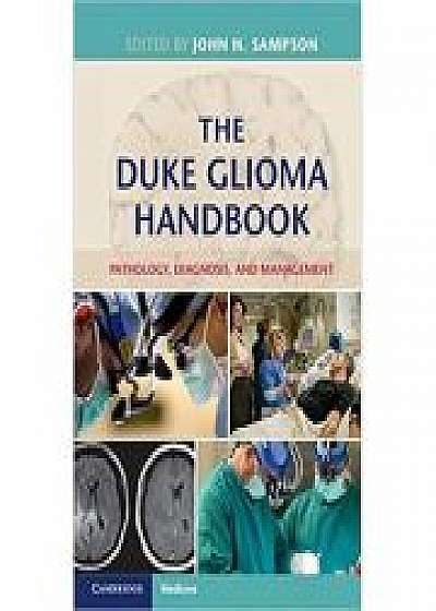 Coperta cărții The Duke Glioma Handbook: Pathology, Diagnosis, and Management, Allan H. Friedman, Henry S. Friedman, Roger McLendon de Darell D. Bigner