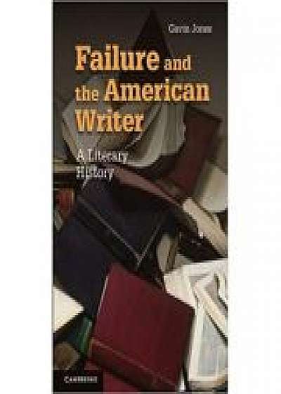 Coperta cărții Failure and the American Writer: A Literary History de Gavin Jones
