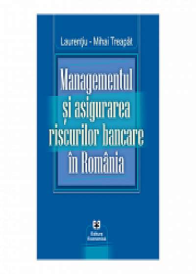 Managementul si asigurarea riscurilor bancare in Romania