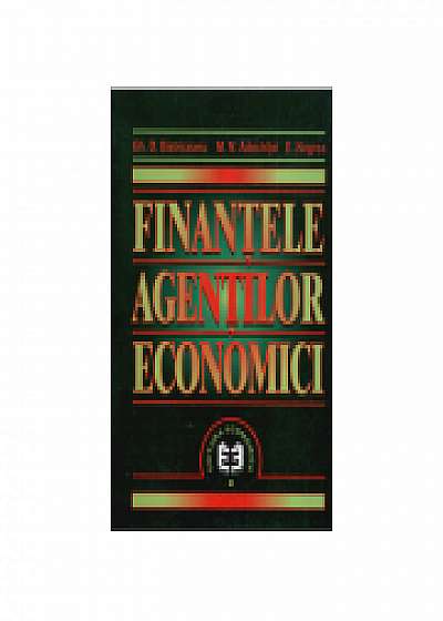 Finantele agentilor economici - Gheorghe D. Bistriceanu, Mihai N. Adochitei, Emil Negrea