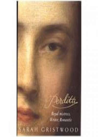 Perdita. Royal Mistress, Writer, Romantic