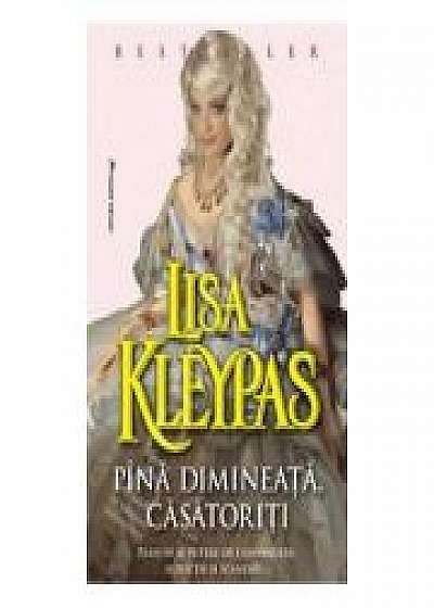 Pana dimineata casatoriti - Lisa Kleypas