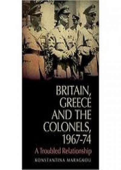 Coperta cărții Britain, Greece and the Colonels, 1967-74