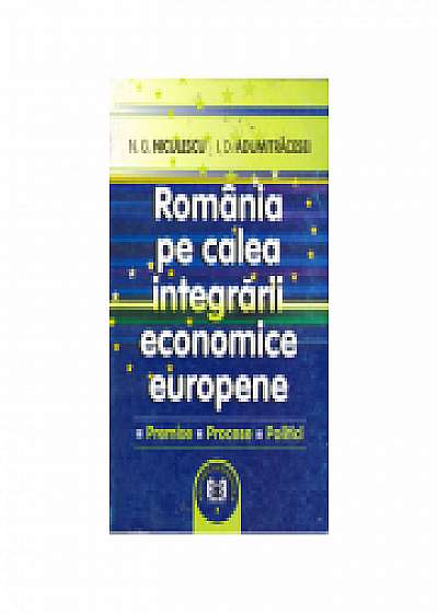 Romania pe calea integrarii economice europene: premise, procese, politici, Niculae G. Niculescu