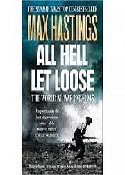 All Hell Let Loose: The World at War 1939-1945