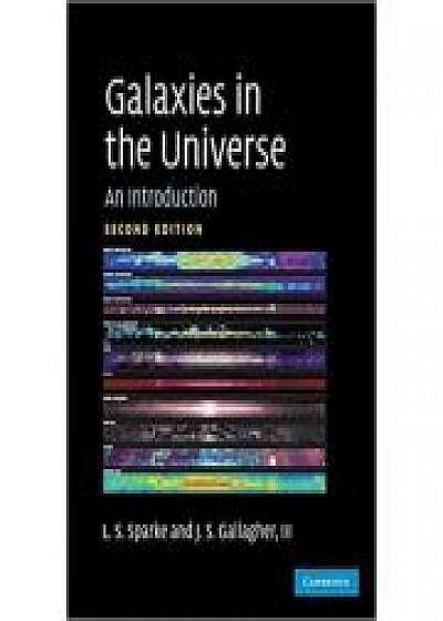 Galaxies in the Universe: An Introduction, John S. Gallagher