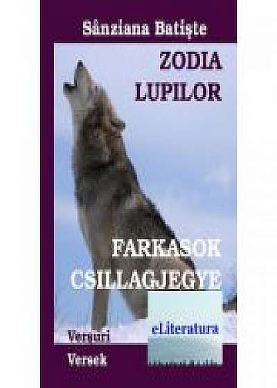 Zodia Lupilor. Versuri. Editia bilingva romana-maghiara