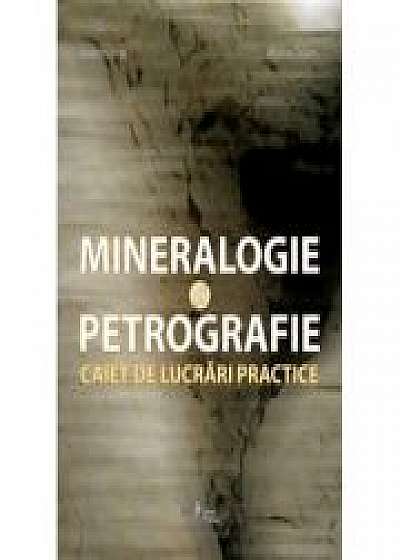 Mineralogie si petrografie. Caiet de lucrari practice - Alexandru Istrate, Madalina Frinculeasa-Chitescu