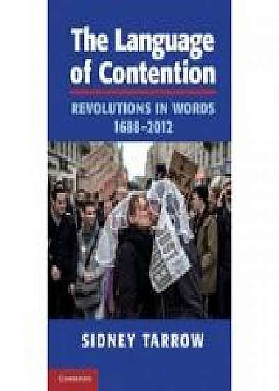 Coperta cărții The Language of Contention: Revolutions in Words, 1688–2012 de Sidney Tarrow