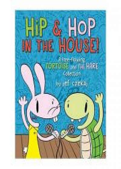 Hip & Hop In The House!: A Free-flowing Tortoise and the Hare collection