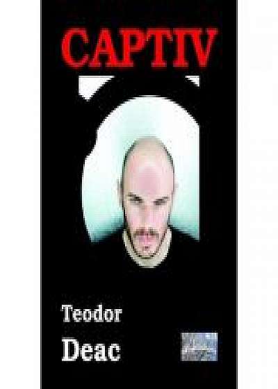 Coperta cărții Captiv de Teodor Deac