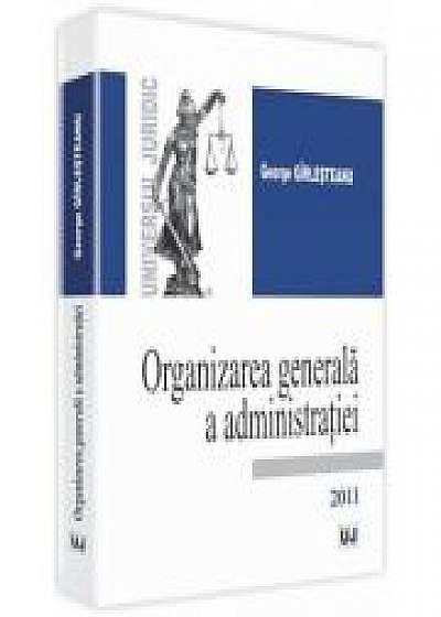 Coperta cărții Organizarea generala a administratiei