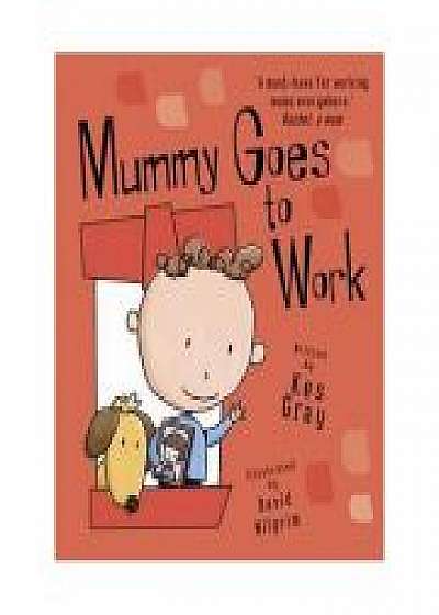 Mummy Goes to Work