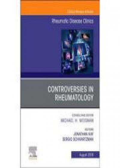 Controversies in Rheumatology, An Issue of Rheumatic Disease Clinics of North America, Sergio Schwartzman