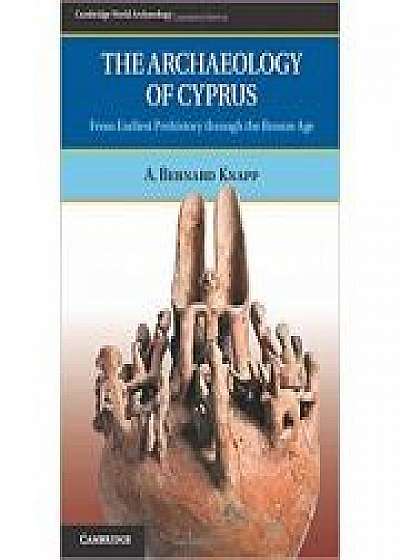 Coperta cărții The Archaeology of Cyprus: From Earliest Prehistory through the Bronze Age de A. Bernard Knapp
