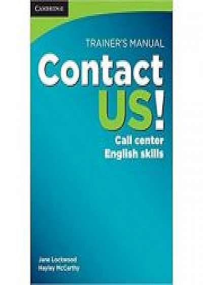 Coperta cărții Contact US! Trainer's Manual: Call Center English Skills, B2 High Intermediate - C1 Advanced, Hayley McCarthy