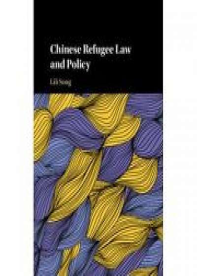 Coperta cărții Chinese Refugee Law and Policy, 1949–2017 de Lili Song