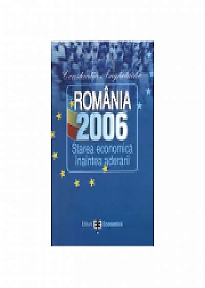 Romania 2006: starea economica inaintea aderarii