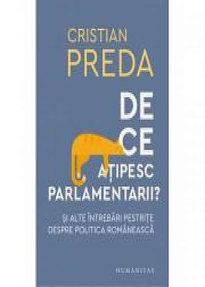 De ce atipesc parlamentarii? Si alte intrebari pestrite despre politica romaneasca