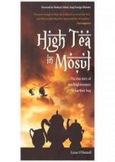 High Tea in Mosul. The true story of two Englishwomen in war-torn Iraq