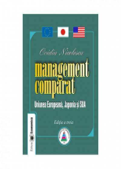 Management comparat. Uniunea Europeana, Japonia si SUA. Editia III