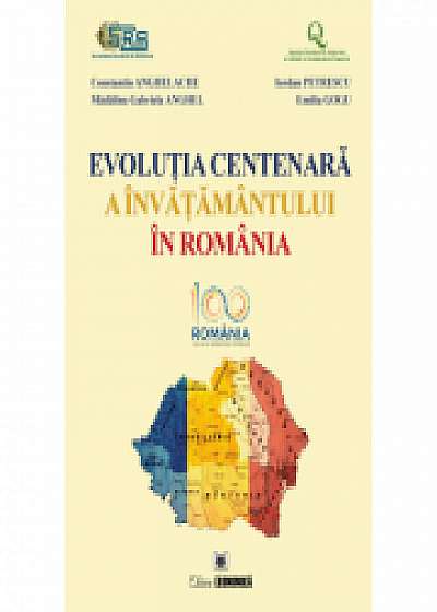 Evolutia centenara a invatamantului in Romania, Iordan Petrescu, Madalina Gabriela Anghel, Emilia Gogu