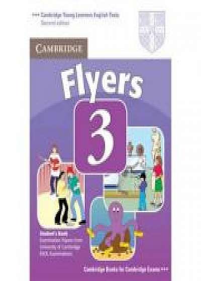 Coperta cărții Cambridge Young Learners English Tests Flyers 3 Student's Book: Examination Papers from the University of Cambridge ESOL Examinations