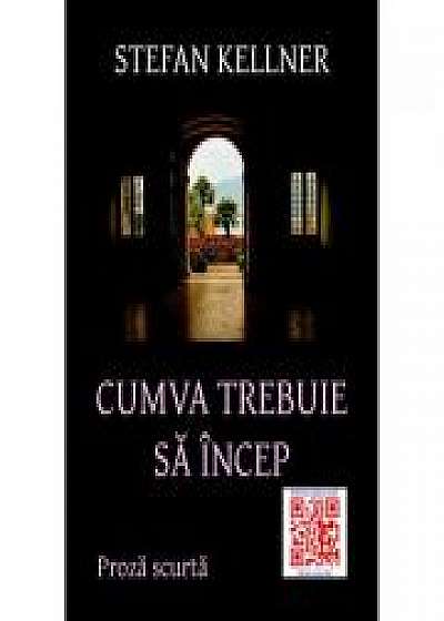 Coperta cărții Cumva trebuie sa incep de Stefan Kellner