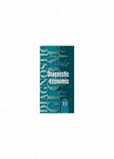 Diagnostic global strategic. Volumul 1, Diagnostic economic - Maria Niculescu