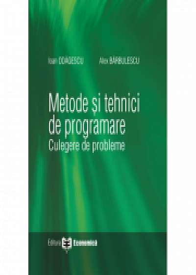Coperta cărții Metode si tehnici de programare. Culegere de probleme, Alex Barbulescu de Ioan Odagescu