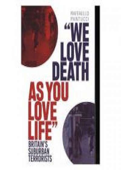 Coperta cărții We Love Death as You Love Life de Raffaello Pantucci