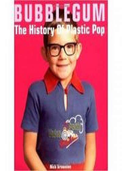 Bubblegum. The History of Plastic Pop