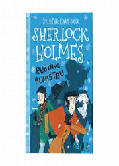 Sherlock Holmes. Rubinul albastru