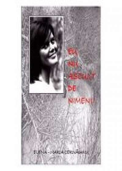 Coperta cărții Eu nu ascult de nimeni! de Elena Maria Cernaianu