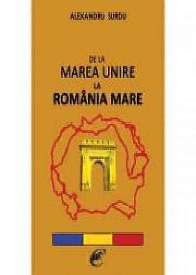 De la Marea Unire la Romania Mare – Alexandru Surdu