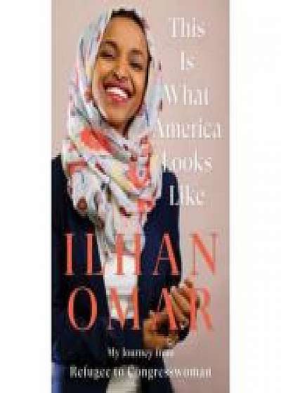 Coperta cărții This Is What America Looks Like de Ilhan Omar