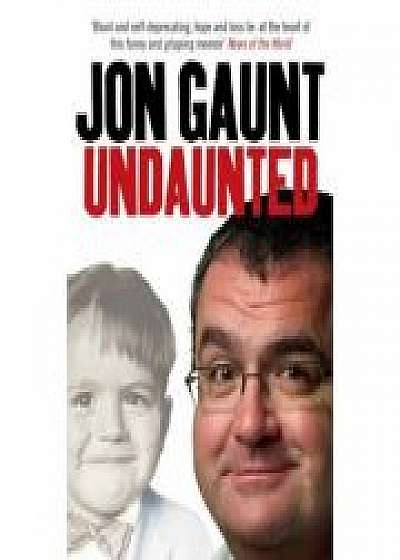 Coperta cărții Undaunted. The True Story Behind the Popular Shock-Jock de Jon Gaunt