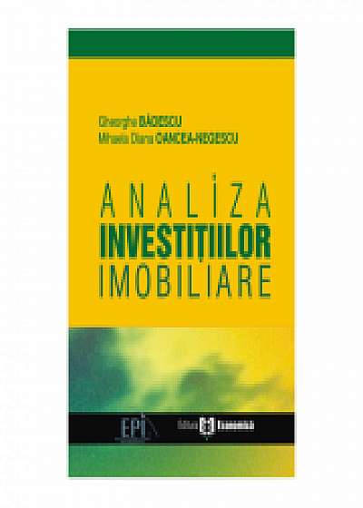 Analiza investitiilor imobiliare - Gheorghe Badescu, Mihaela Diana Oancea-Negescu